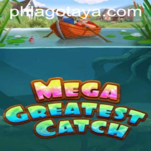 Explore the Thrilling World of MegaGreatestCatch: Dive into a Unique Adventure with PH LAGO